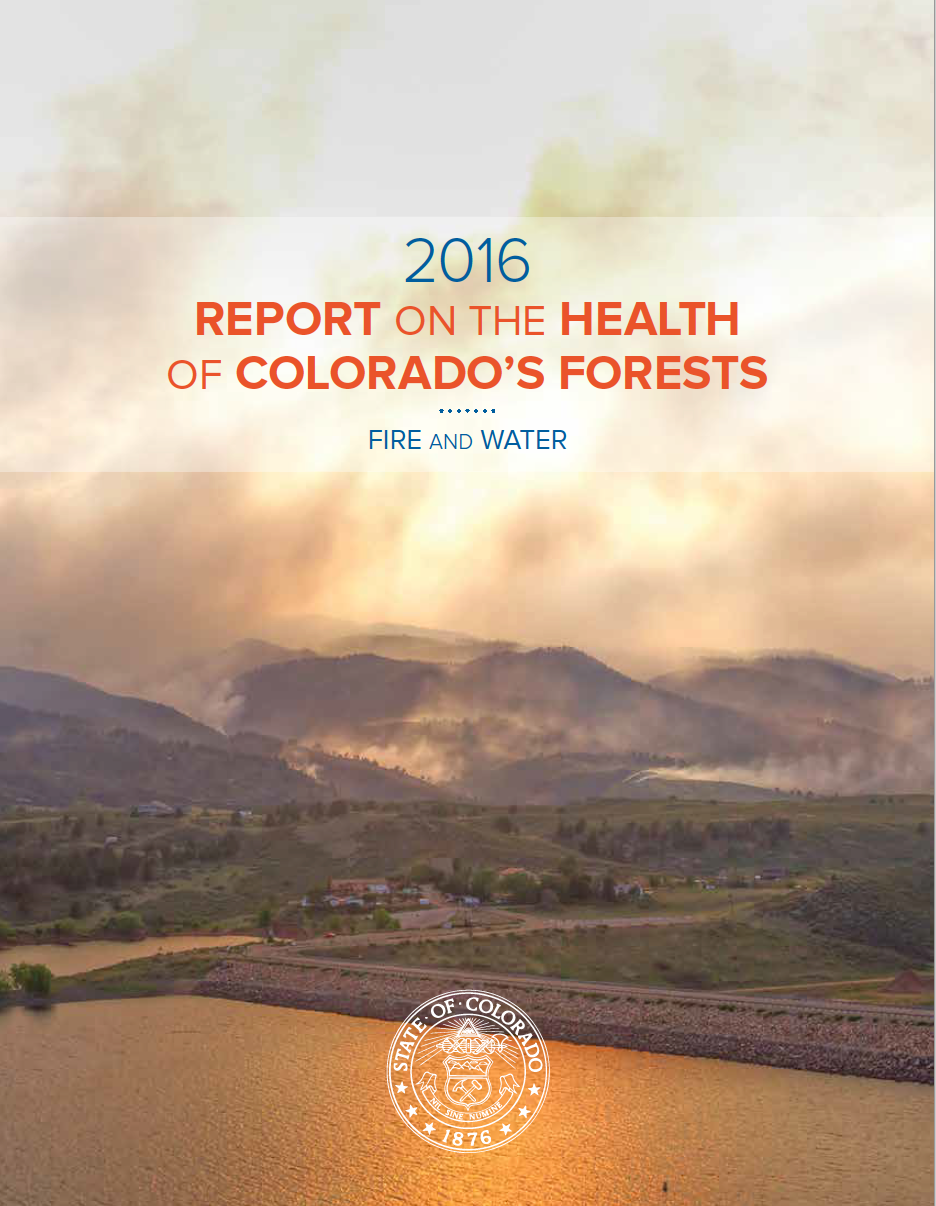 Colorado Forest Service - 2016 REPORT ON THE HEALTH OF COLORADO’S FORESTS