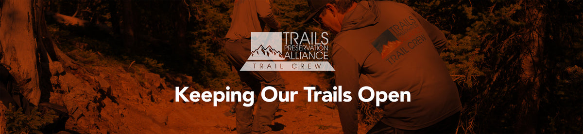 Trail Crew – Trails Preservation Alliance